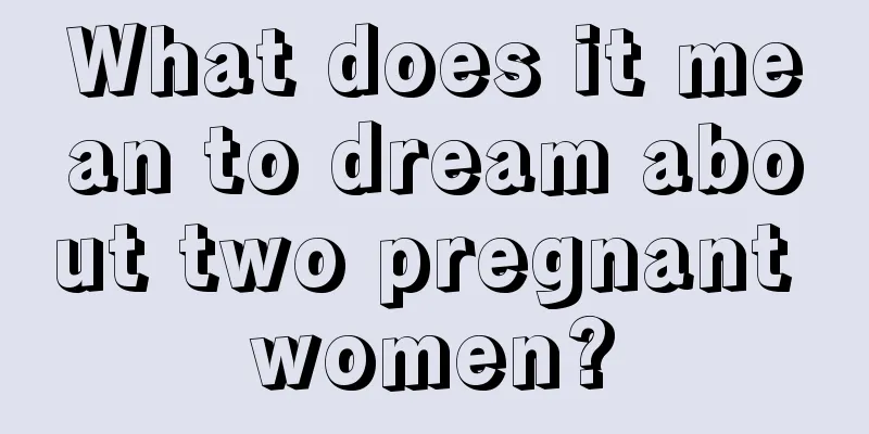 What does it mean to dream about two pregnant women?