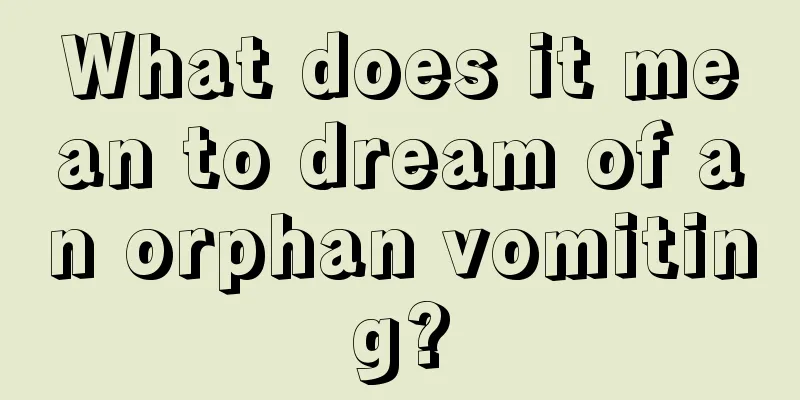 What does it mean to dream of an orphan vomiting?