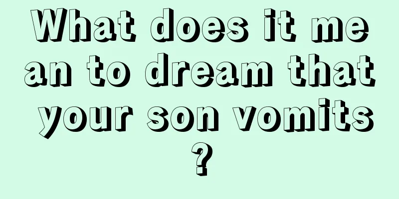 What does it mean to dream that your son vomits?