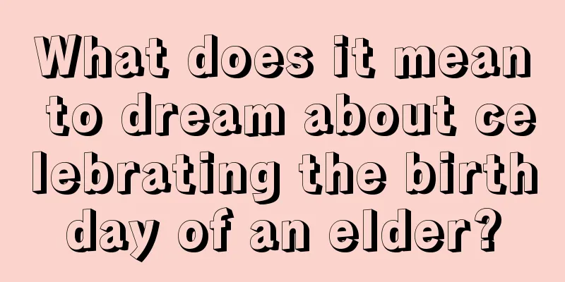 What does it mean to dream about celebrating the birthday of an elder?