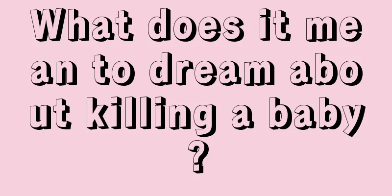 What does it mean to dream about killing a baby?