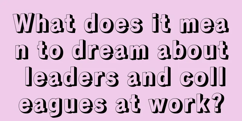 What does it mean to dream about leaders and colleagues at work?