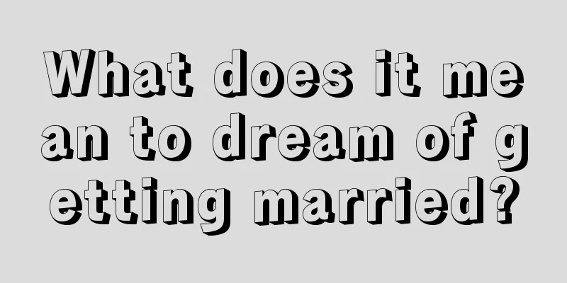 What does it mean to dream of getting married?