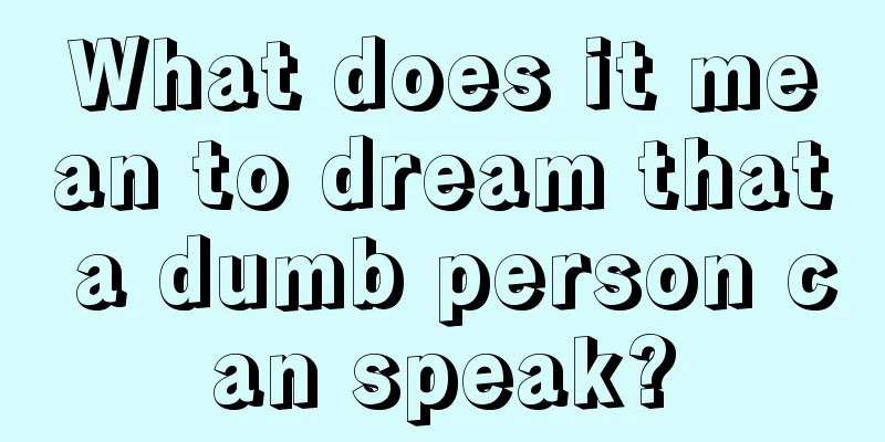 What does it mean to dream that a dumb person can speak?