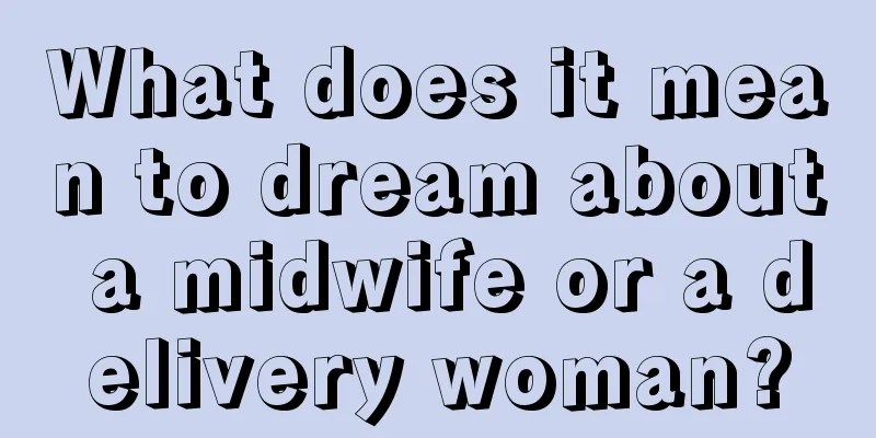 What does it mean to dream about a midwife or a delivery woman?