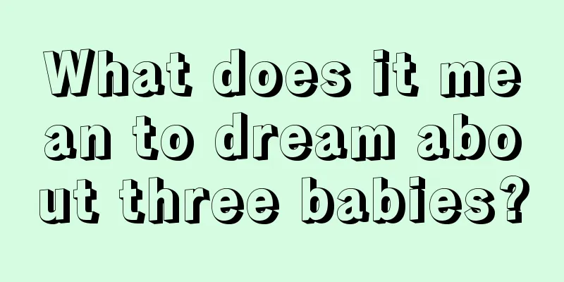 What does it mean to dream about three babies?