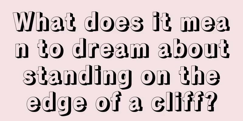 What does it mean to dream about standing on the edge of a cliff?