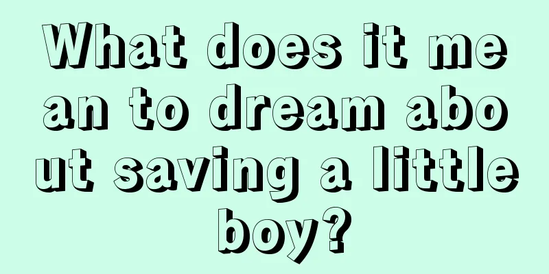 What does it mean to dream about saving a little boy?