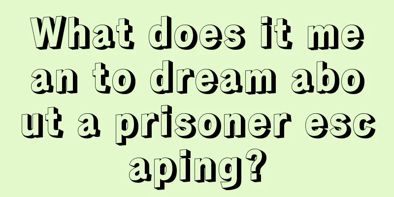 What does it mean to dream about a prisoner escaping?