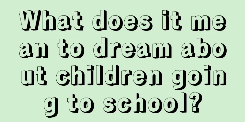 What does it mean to dream about children going to school?