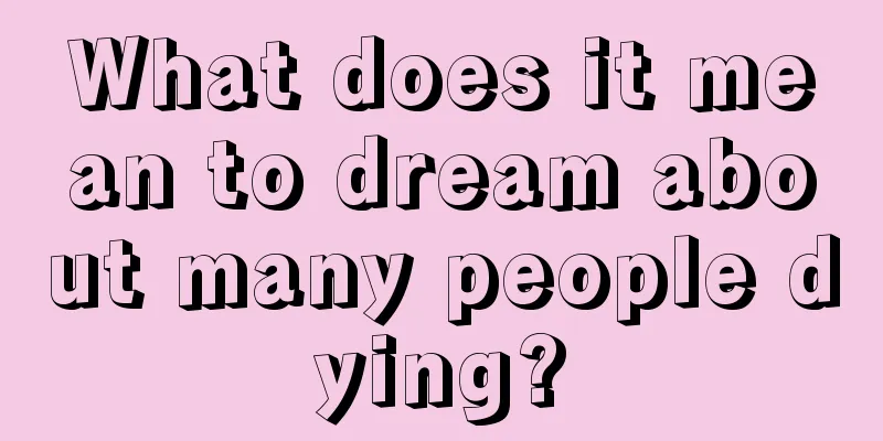 What does it mean to dream about many people dying?