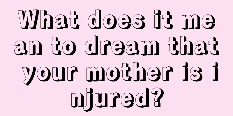 What does it mean to dream that your mother is injured?