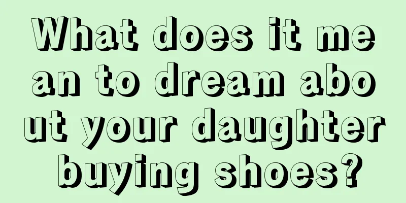 What does it mean to dream about your daughter buying shoes?