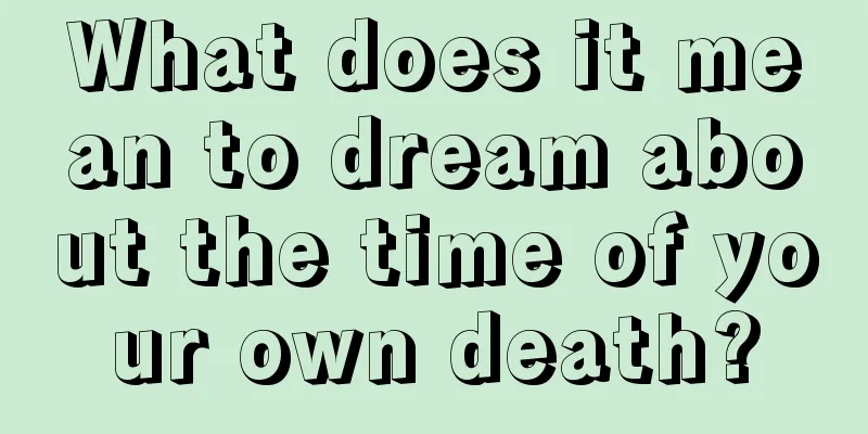 What does it mean to dream about the time of your own death?