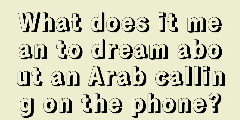 What does it mean to dream about an Arab calling on the phone?