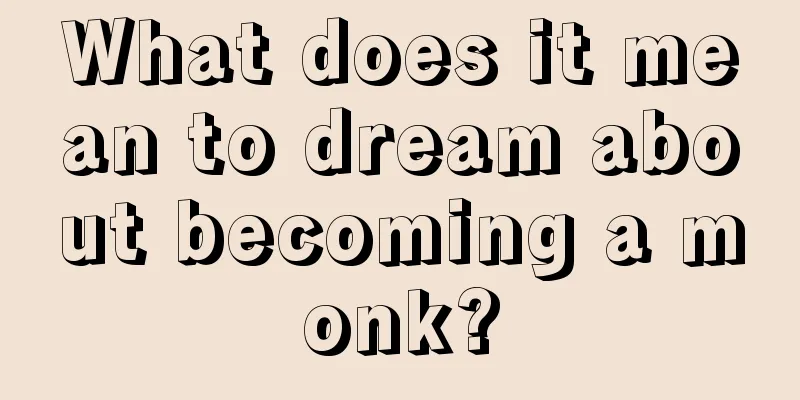 What does it mean to dream about becoming a monk?