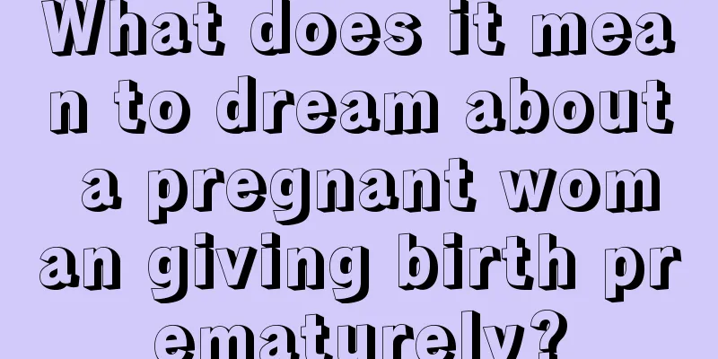 What does it mean to dream about a pregnant woman giving birth prematurely?