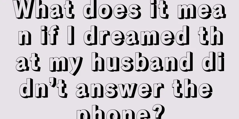 What does it mean if I dreamed that my husband didn’t answer the phone?