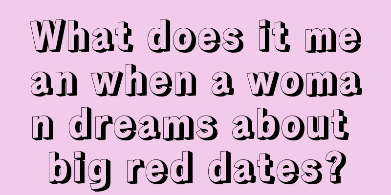 What does it mean when a woman dreams about big red dates?