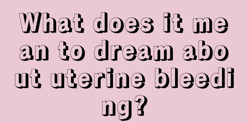 What does it mean to dream about uterine bleeding?