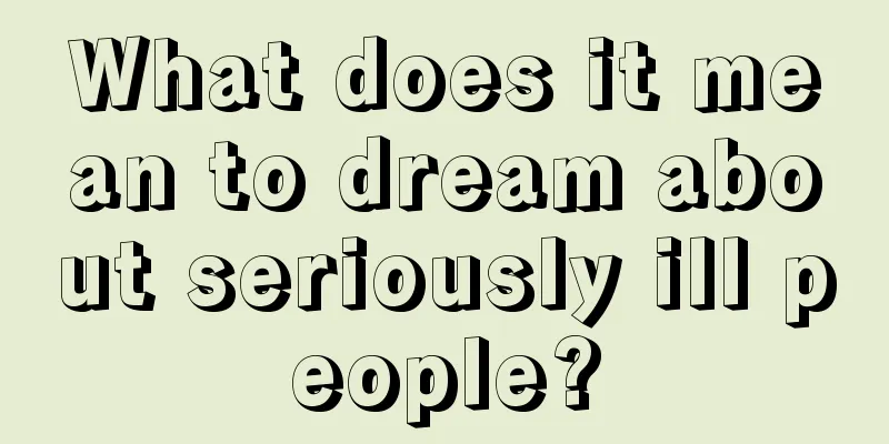 What does it mean to dream about seriously ill people?