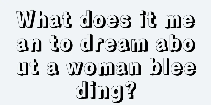 What does it mean to dream about a woman bleeding?