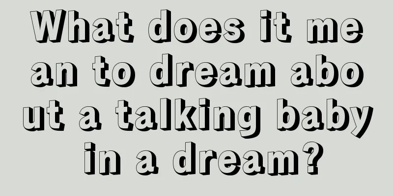 What does it mean to dream about a talking baby in a dream?