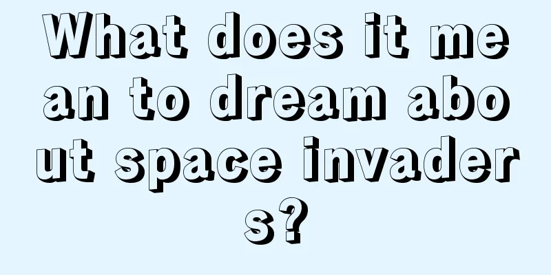 What does it mean to dream about space invaders?