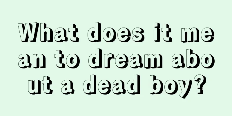 What does it mean to dream about a dead boy?