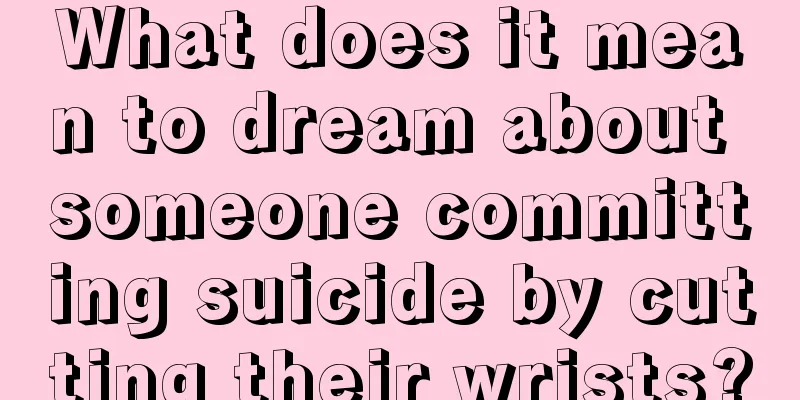 What does it mean to dream about someone committing suicide by cutting their wrists?