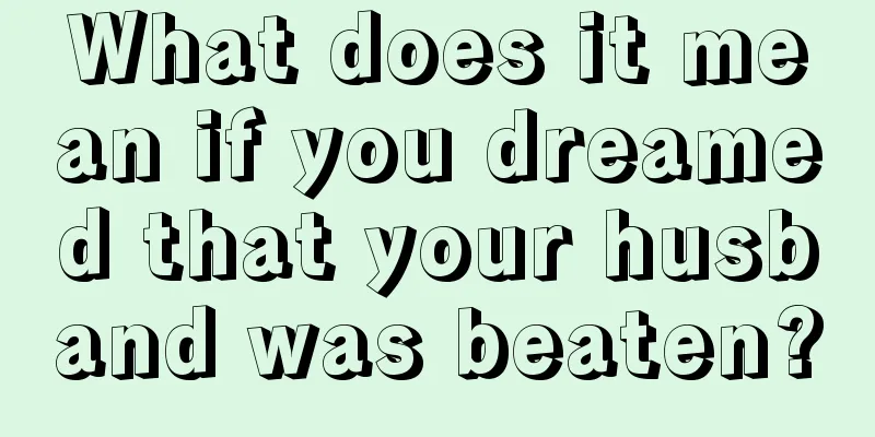 What does it mean if you dreamed that your husband was beaten?