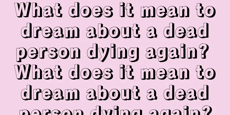 What does it mean to dream about a dead person dying again? What does it mean to dream about a dead person dying again?