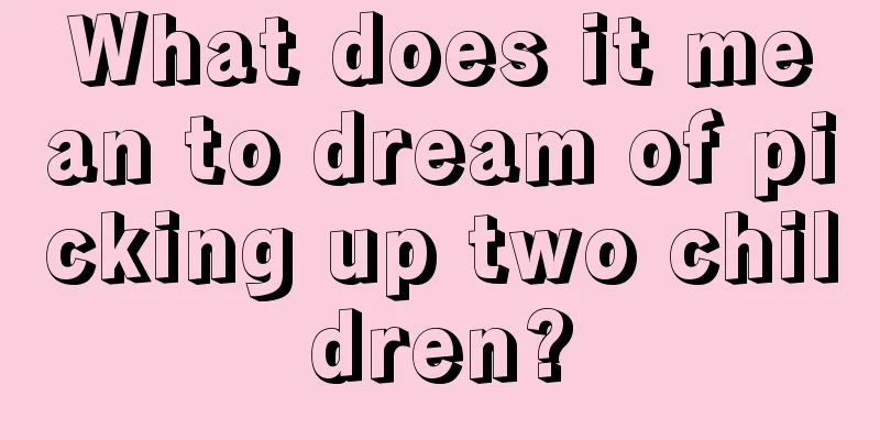 What does it mean to dream of picking up two children?