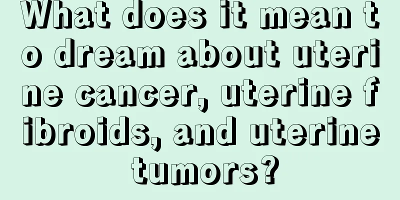 What does it mean to dream about uterine cancer, uterine fibroids, and uterine tumors?