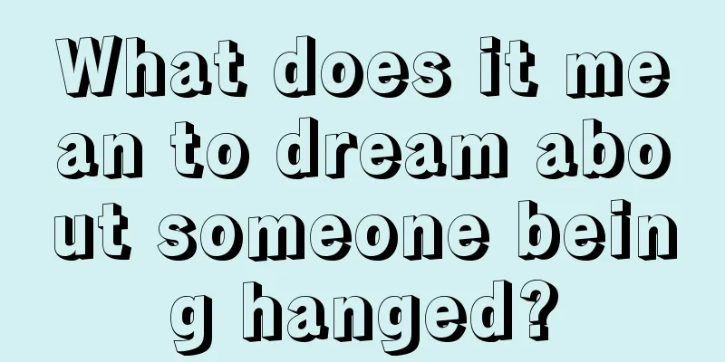 What does it mean to dream about someone being hanged?