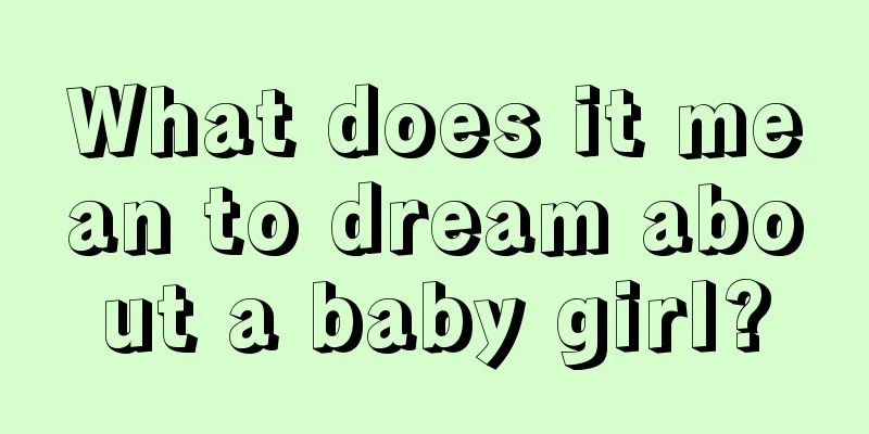 What does it mean to dream about a baby girl?