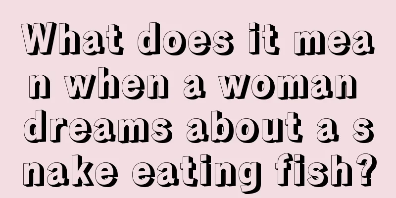 What does it mean when a woman dreams about a snake eating fish?