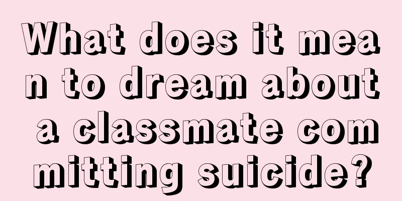 What does it mean to dream about a classmate committing suicide?