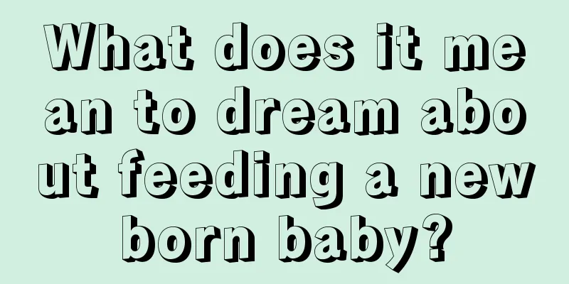 What does it mean to dream about feeding a newborn baby?