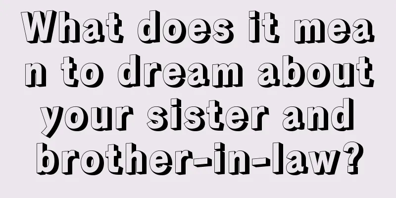 What does it mean to dream about your sister and brother-in-law?