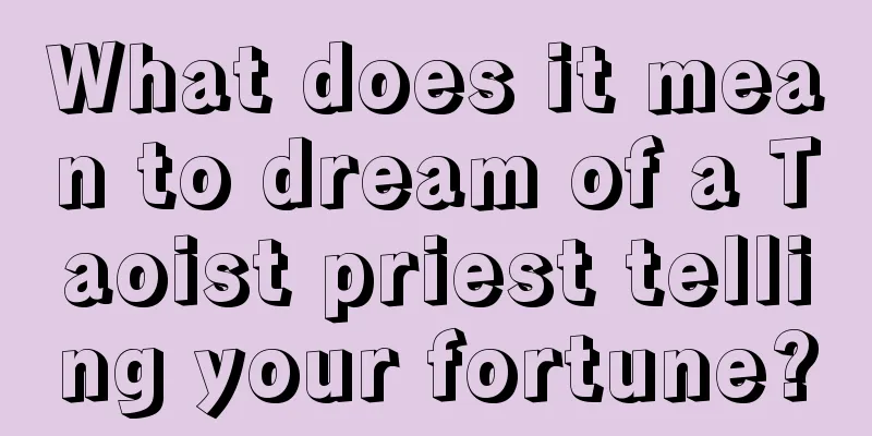 What does it mean to dream of a Taoist priest telling your fortune?