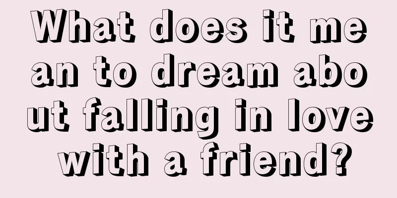 What does it mean to dream about falling in love with a friend?