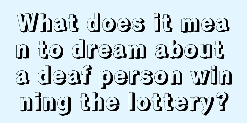 What does it mean to dream about a deaf person winning the lottery?