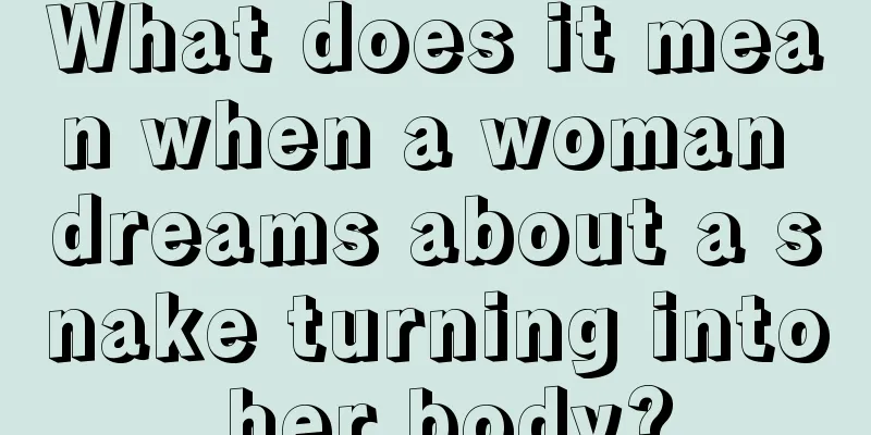 What does it mean when a woman dreams about a snake turning into her body?