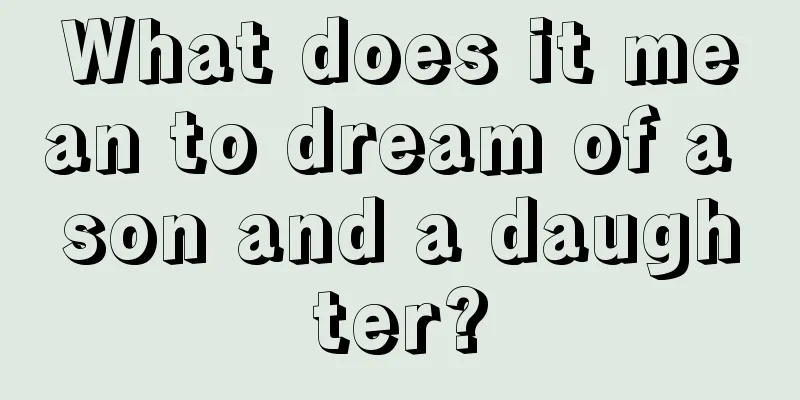 What does it mean to dream of a son and a daughter?