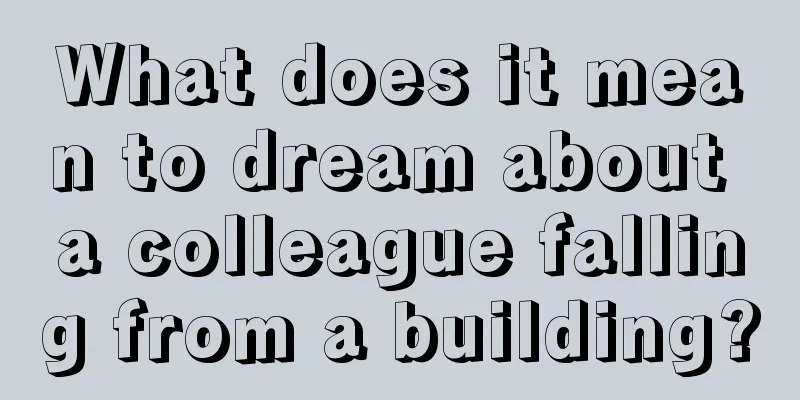 What does it mean to dream about a colleague falling from a building?