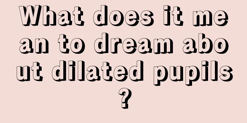 What does it mean to dream about dilated pupils?