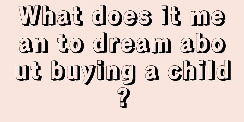 What does it mean to dream about buying a child?