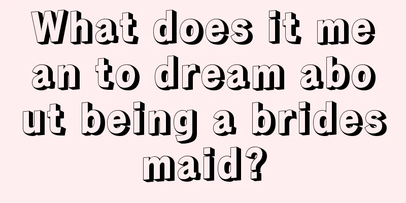 What does it mean to dream about being a bridesmaid?