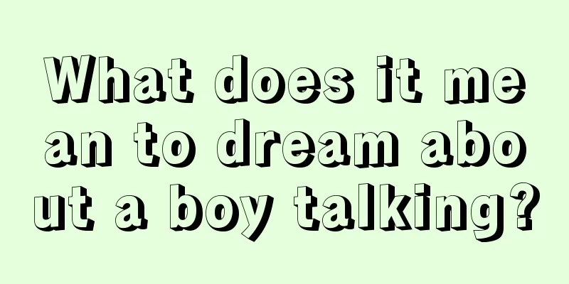 What does it mean to dream about a boy talking?